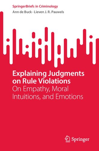 Explaining Judgements On Rule Violations On Empathy Moral Intuitions And Emotions Ann De Buck