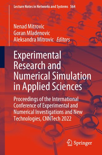 Experimental Research And Numerical Simulation In Applied Sciences Proceedings Of The International Conference Of Experimental And Numerical Investigations And New Technologies Cnntech 2022 Nenad Mitrovi