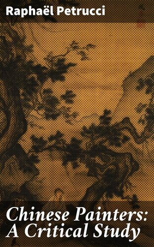 Chinese Painters A Critical Study Raphaël Petrucci Frances Seaver