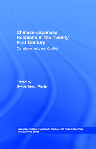 Chinesejapanese Relations In The Twenty First Century Complementarity And Conflict Marie Sderberg