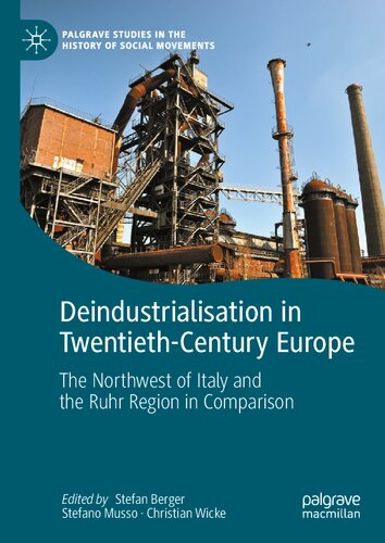 Deindustrialisation In Twentiethcentury Europe The Northwest Of Italy And The Ruhr Region In Comparison Stefan Berger