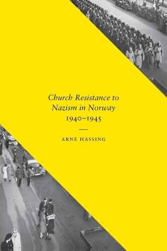 Church Resistance To Nazism In Norway 19401945 Arne Hassing