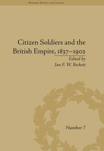 Citizen Soldiers And The British Empire 18371902 Ian F W Beckett
