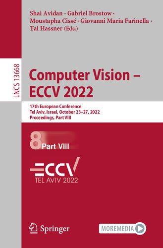 Computer Vision Eccv 2022 17th European Conference Tel Aviv Israel October 2327 2022 Proceedings Part Viii Shai Avidan