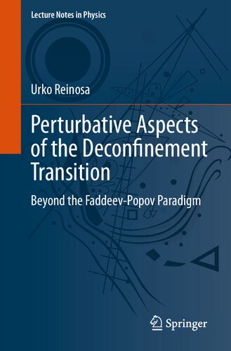Perturbative Aspects Of The Deconfinement Transition Beyond The Faddeevpopov Paradigm Urko Reinosa