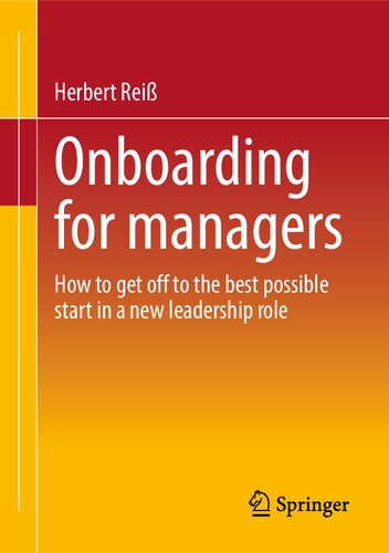 Onboarding For Managers How To Get Off To The Best Possible Start In A New Leadership Role Herbert Rei