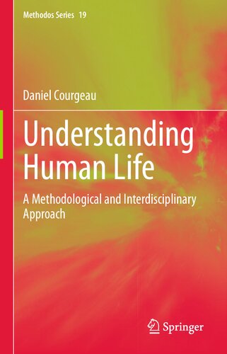 Understanding Human Life A Methodological And Interdisciplinary Approach Daniel Courgeau