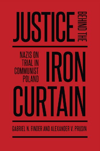 Justice Behind The Iron Curtain Nazis On Trial In Communist Poland Gabriel N Finder