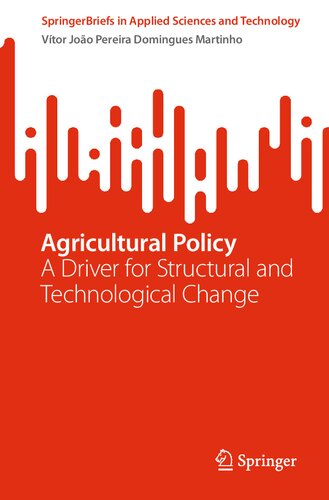 Agricultural Policy A Driver For Structural And Technological Change Vtor Joo Pereira Domingues Martinho