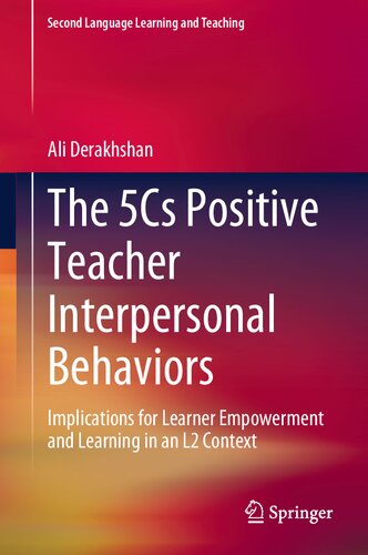 The 5cs Positive Teacher Interpersonal Behaviors Implications For Learner Empowerment And Learning In An L2 Context Ali Derakhshan