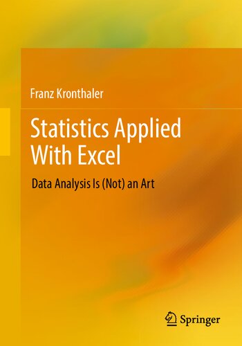 Statistics Applied With Excel Data Analysis Is Not An Art Franz Kronthaler