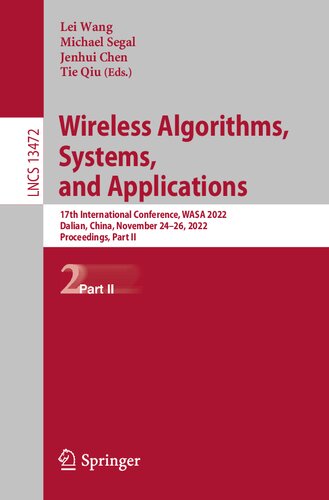 Wireless Algorithms Systems And Applications 17th International Conference Wasa 2022 Dalian China November 2426 2022 Proceedings Part Ii Lei Wang