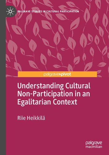 Understanding Cultural Nonparticipation In An Egalitarian Context Riie Heikkil
