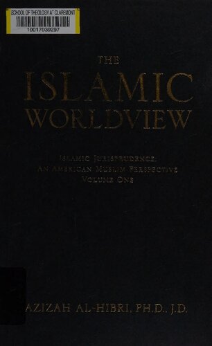 The Islamic Worldview Islamic Jurisprudencean American Muslim Perspective The Islamic Worldview Series Azizah Alhibri