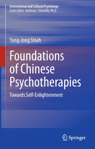 Foundations Of Chinese Psychotherapies Towards Selfenlightenment Yungjong Shiah