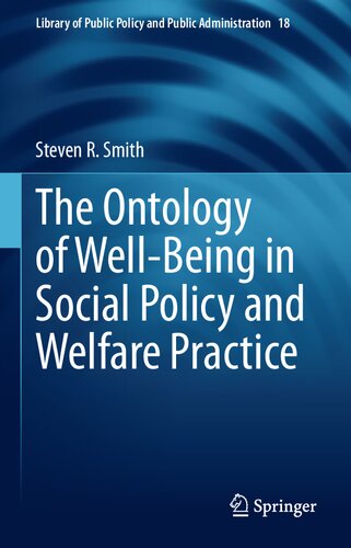 The Ontology Of Wellbeing In Social Policy And Welfare Practice Steven R Smith