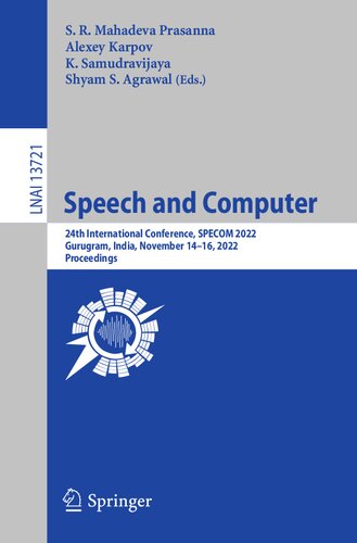 Speech And Computer 24th International Conference Specom 2022 Gurugram India November 1416 2022 Proceedings S R Mahadeva Prasanna