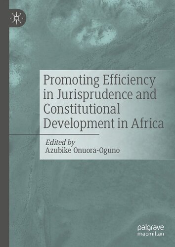 Promoting Efficiency In Jurisprudence And Constitutional Development In Africa Azubike Onuoraoguno