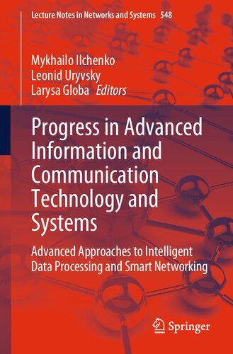 Progress In Advanced Information And Communication Technology And Systems Advanced Approaches To Intelligent Data Processing And Smart Networking Mykhailo Ilchenko