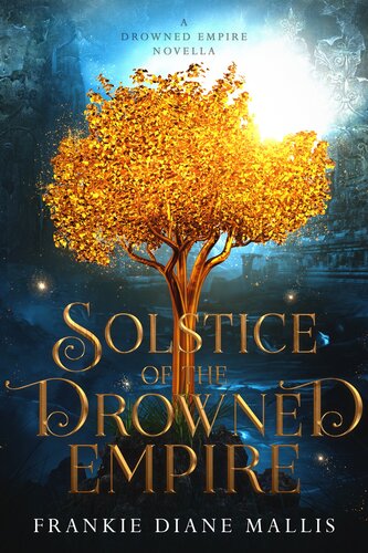 Solstice Of The Drowned Empire Frankie Diane Mallis