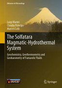 The Solfatara Magmatichydrothermal System Geochemistry Geothermometry And Geobarometry Of Fumarolic Fluids Luigi Marini