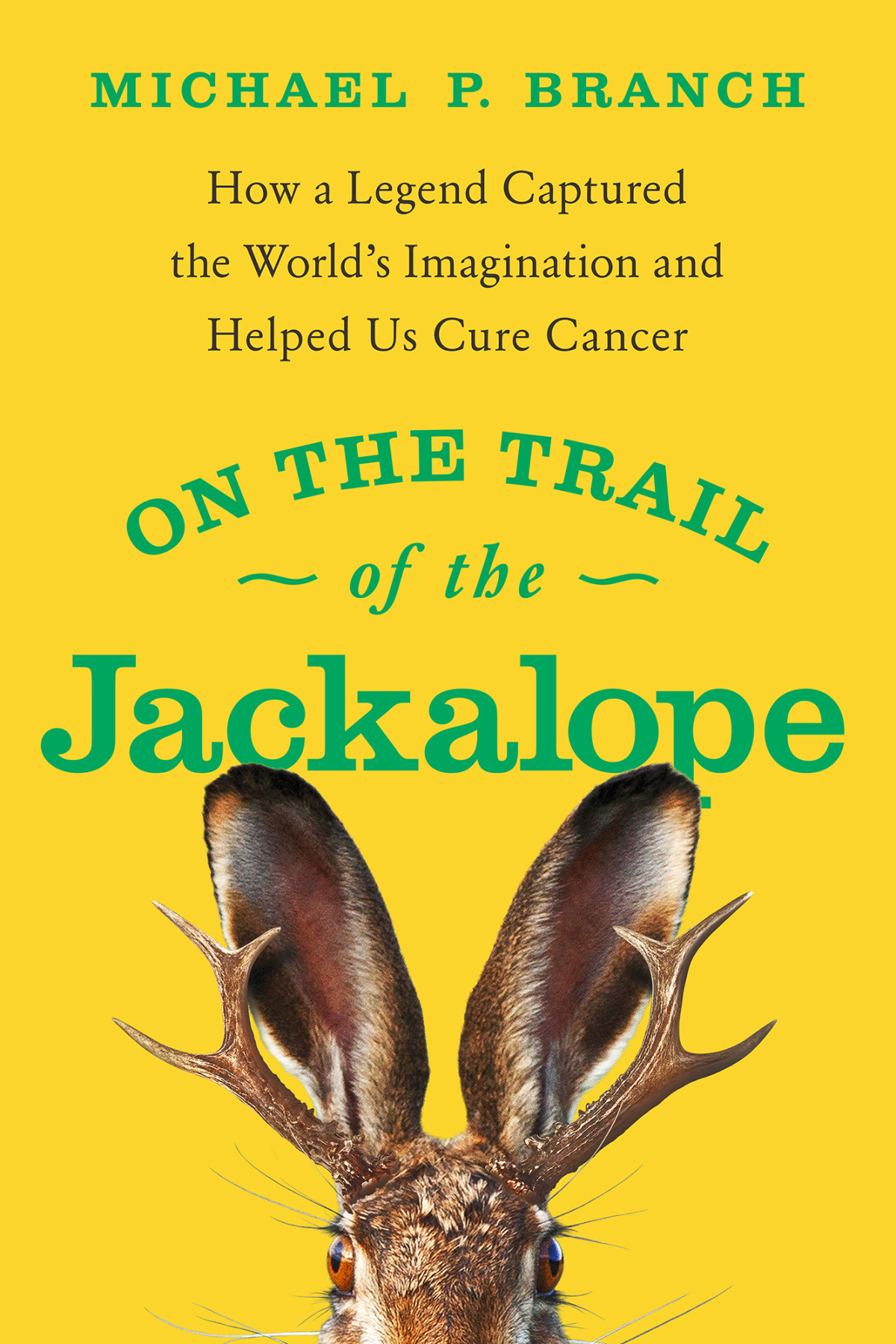 On The Trail Of The Jackalope Michael P Branch