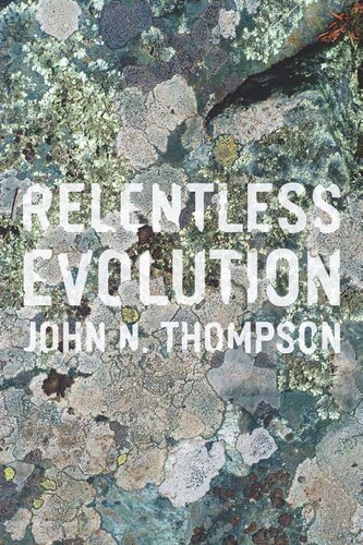 Relentless Evolution John N Thompson