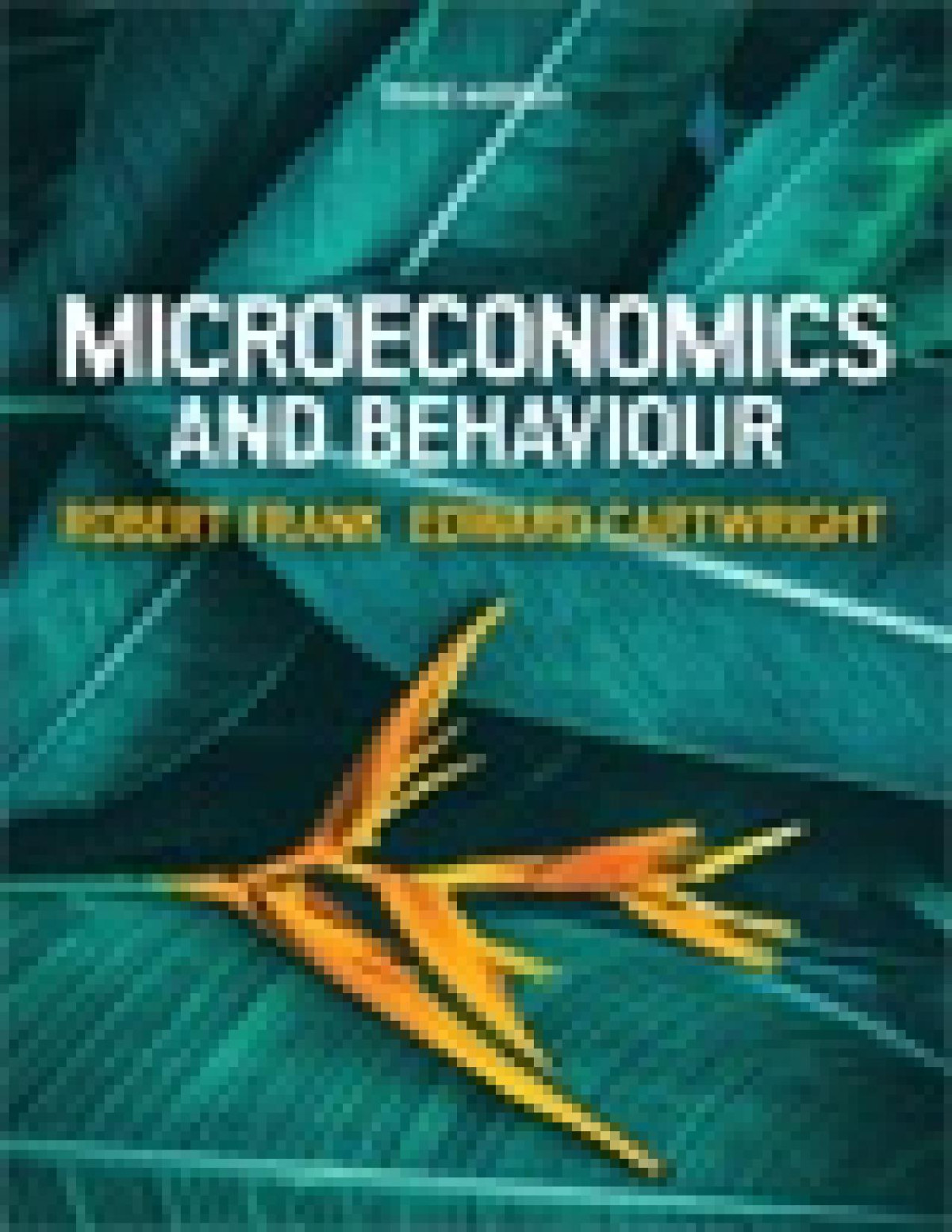 Microeconomics And Behaviour 3rd European Edition Robert H Frank Edward Cartwright