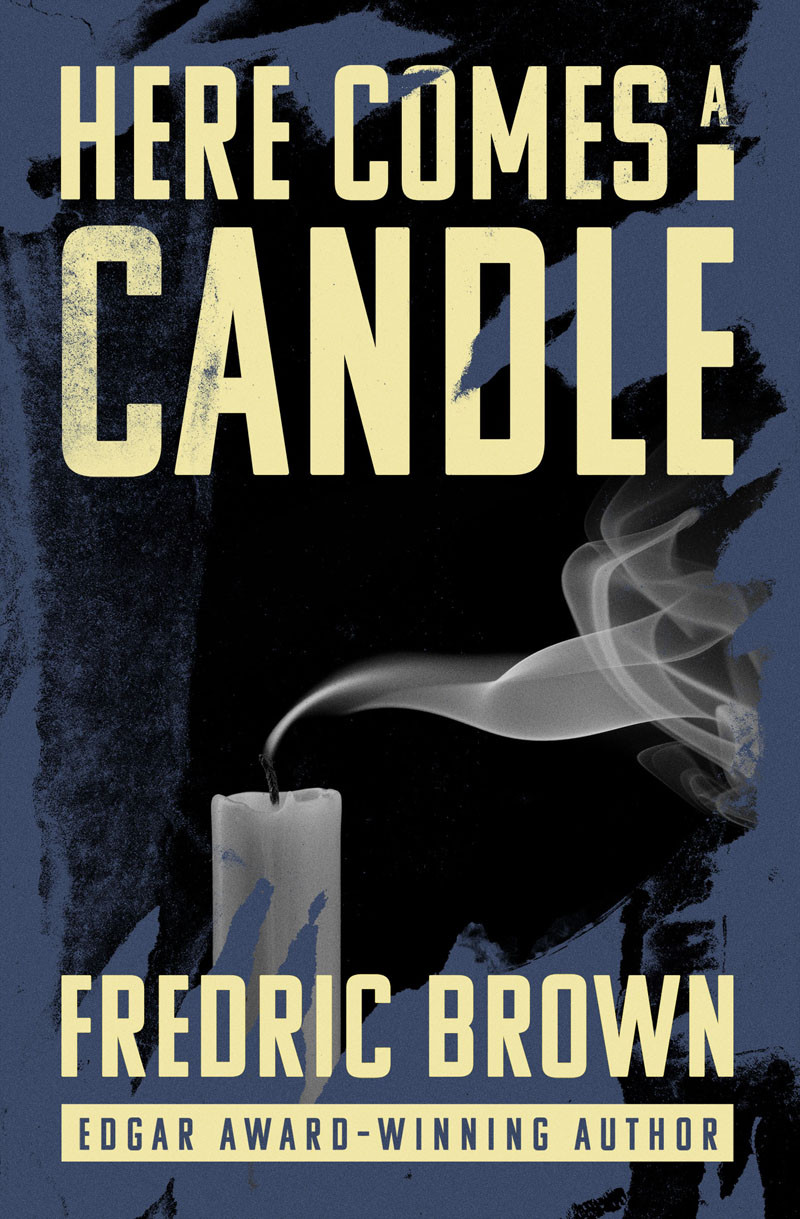 Here Comes A Candle Fredric Brown