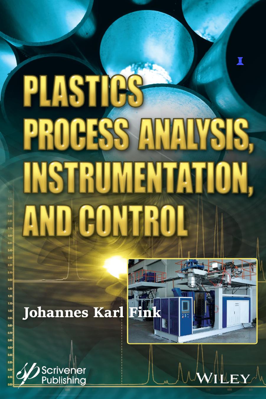 Plastics Process Analysis Instrumentation And Control Johannes Karl Fink