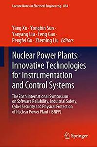 Nuclear Power Plants Innovative Technologies For Instrumentation And Control Systems Yang Xu