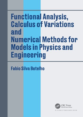 Functional Analysis Calculus Of Variations And Numerical Methods For Models In Physics And Engineering 1st Edition Fabio Silva Botelho