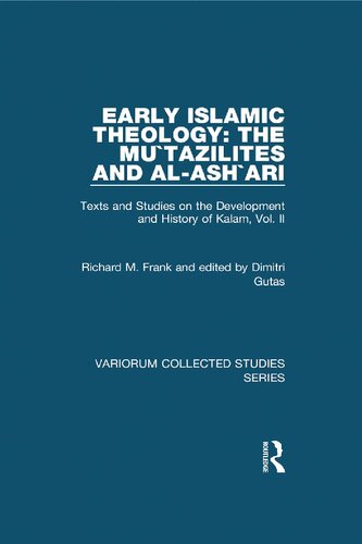 Early Islamic Theology The Mutazilites And Alashari Reprint Richard M Frank