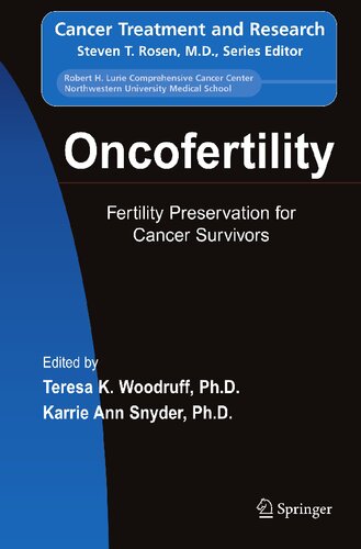 Oncofertility Fertility Preservation For Cancer Survivors Cancer Treatment And Research 138 2007th Edition Teresa K Woodruff Editor