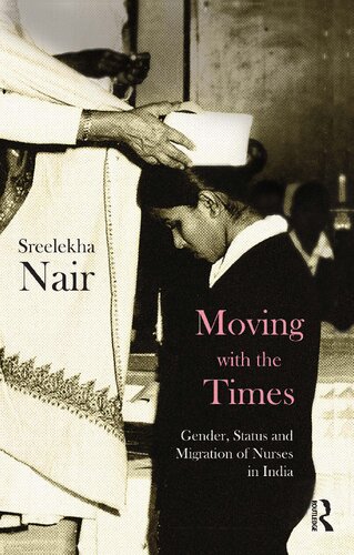 Moving With The Times Gender Status And Migration Of Nurses In India Sreelekha Nair