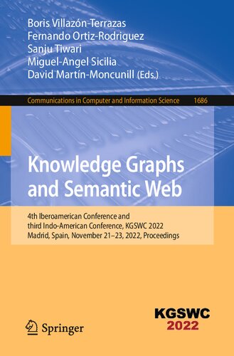 Knowledge Graphs And Semantic Web 4th Iberoamerican Conference And Third Indoamerican Conference Kgswc 2022 Madrid Spain November 2123 2022 Proceedings Boris Villaznterrazas