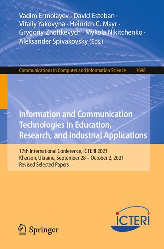 Information And Communication Technologies In Education Research And Industrial Applications 17th International Conference Icteri 2021 Kherson Ukraine September 28 October 2 2021 Revised Selected Papers Vadim Ermolayev