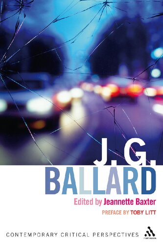 J G Ballard Contemporary Critical Perspectives 1st Edition Jeannette Baxter Editor