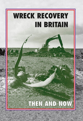 Wreck Recovery In Britain Then And Now Peter J Moran