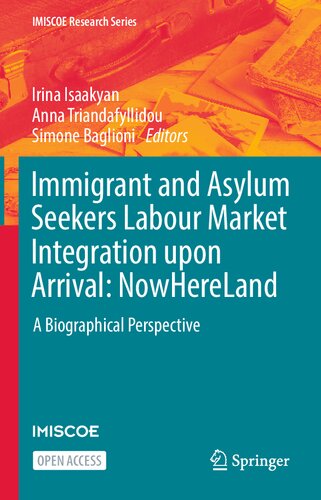 Immigrant And Asylum Seekers Labour Market Integration Upon Arrival Nowhereland A Biographical Perspective Edited By Irina Isaakyan