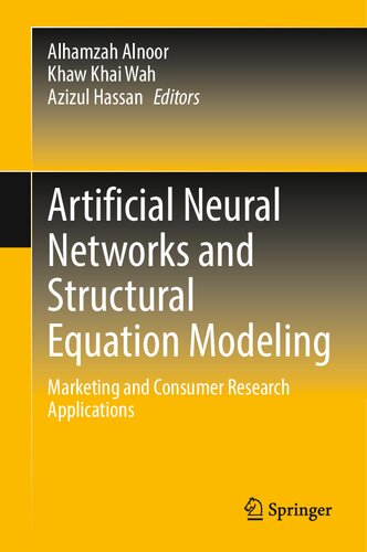 Artificial Neural Networks And Structural Equation Modeling Marketing And Consumer Research Applications Alhamzah Alnoor