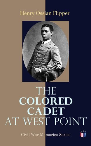 The Colored Cadet At West Point Henry Ossian Flipper