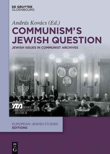 Communisms Jewish Question Jewish Issues In Communist Archives 1st Edition Andras Kovacs
