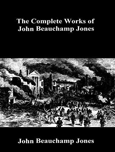 The Complete Works Of John Beauchamp Jones John Beauchamp Jones