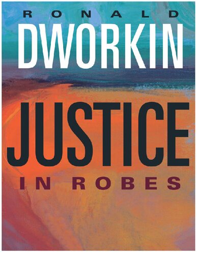 Justice In Robes Ronald Dworkin