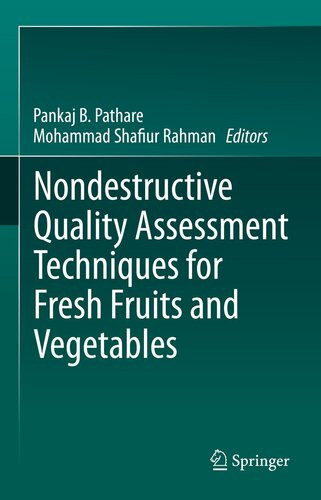 Nondestructive Quality Assessment Techniques For Fresh Fruits And Vegetables Pankaj B Pathare