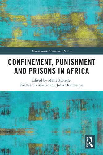 Confinement Punishment And Prisons In Africa Marie Morelle Frdric Le Marcis