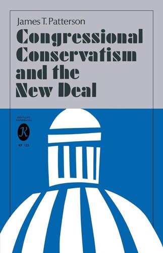 Congressional Conservatism And The New Deal James T Patterson