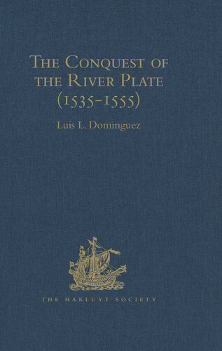 The Conquest Of The River Plate 15351555 Luis L Dominguez