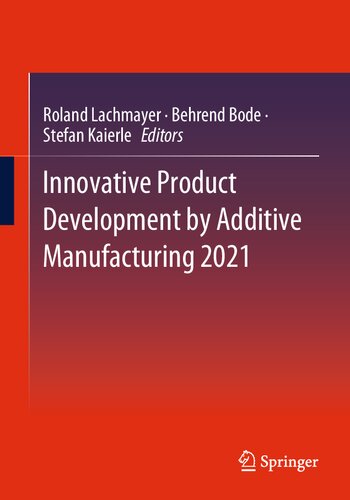 Innovative Product Development By Additive Manufacturing 2021 Roland Lachmayer